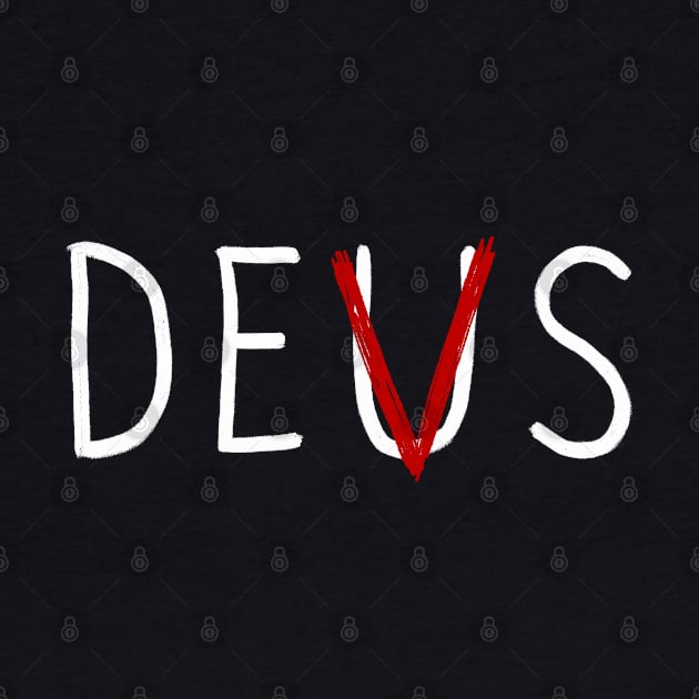 Devs_Deus_i by XINNIEandRAE